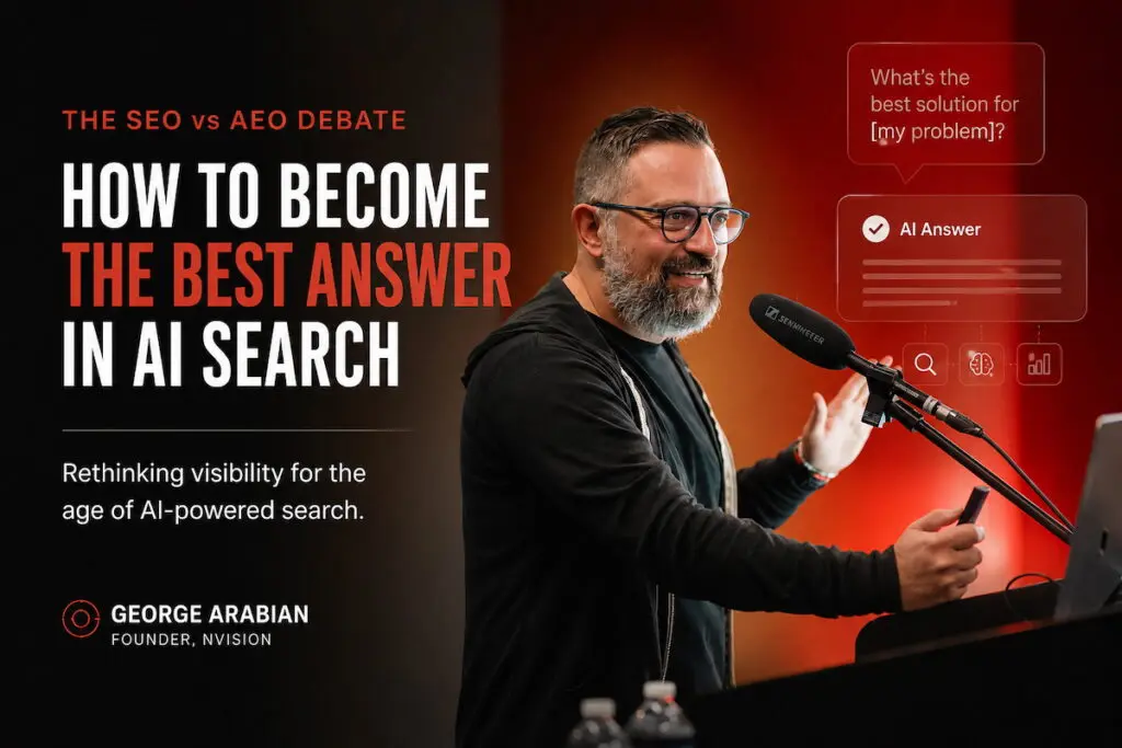 George Arabian, NVISION founder, explaining the SEO vs AEO debate and how to become the best answer in AI search